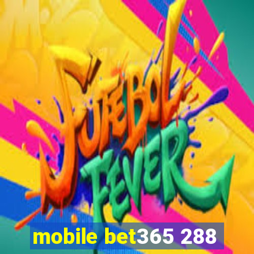 mobile bet365 288